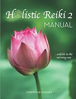 Holistic Reiki 2 Manual (The Holistic Reiki System) B09TYRGB2Z Book Cover