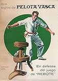 mundial pelota vasca 2018 resultados  DOS SIGLOS DE PELOTA VASCA. En defensa del juego de “Rebote”.