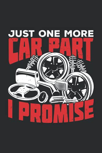 Just One More Car Part I Promise: Ruled Mechanic Notebook Journal | Car Lover Gift
