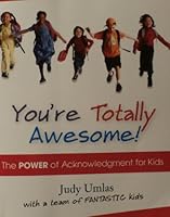 You're Totally Awesome! The Power of Acknowledgment for Kids B00K4REYME Book Cover