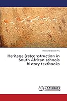 Heritage (re)construction in South African schools history textbooks 3659618004 Book Cover