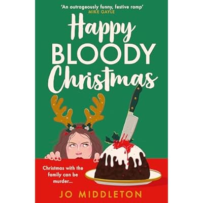 Happy Bloody Christmas: The perfect gift for fans of Richard Osman, Fiona Gibson and Gill Sims.