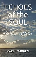 Echoes of the Soul: Whispers of Love 1798590166 Book Cover