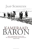  Kameraad Baron: een reis door de verdwijnende wereld van de transylvaanse aristocratie (Dutch Edition)