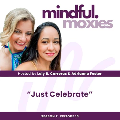Mindful Moxies Season 1- Episode 10: "Just Celebrate" copertina