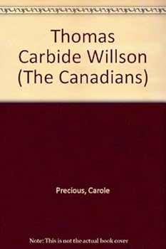 Paperback Thomas Carbide Willson (The Canadians) Book