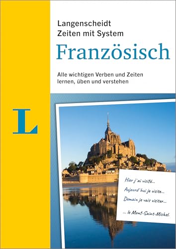 Langenscheidt Zeiten mit System Franzoesisch: Alle wichtigen Verben und Zeiten lernen, ueben und verstehen