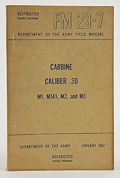 Paperback Carbine Caliber .30: M1, M1A1, M2 and M3 (FM 23-7) Book