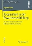  Kooperation in der Erwachsenenbildung: Die Volkshochschule als Teil eines Bildungs- und Kulturzentrums (Theorie und Empirie Lebenslangen Lernens)