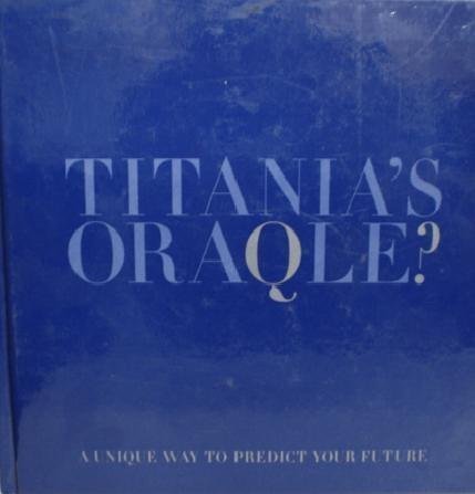 Titania's Oraqle ? A Unique Way to Predict Your... 1844000656 Book Cover
