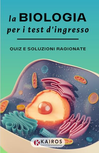 la BIOLOGIA per i test d'ingresso: Quiz e soluzioni ragionate