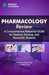 Pharmacology Review - A Comprehensive Reference Guide for Medical, Nursing, and Paramedic Students