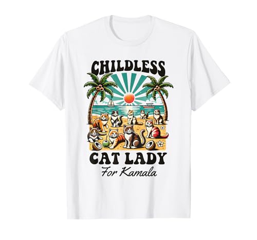 Childless Cat Lady For Kamala Harris Cat Ladies Vote Kamala T-Shirt