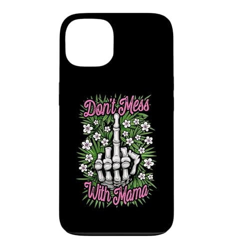 Don't Mess With Mama �t�@�j�[�t�F�~�j�X�g�}�}�t���[�������w �X�}�z�P�[�X iPhone 13 �p