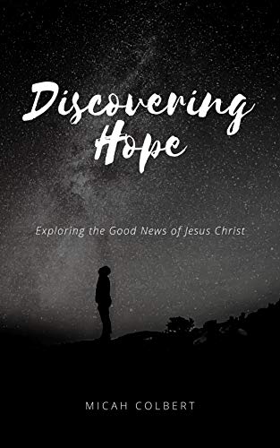 Discovering Hope: Exploring the Good News of Jesus
