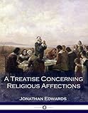 A Treatise Concerning Religious Affections