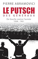 Le Putsch Des Généraux: de Gaulle Contre l'Armée (1958-1961) 2213636273 Book Cover