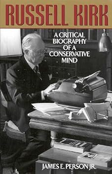 Hardcover Russell Kirk: A Critical Biography of a Conservative Mind Book