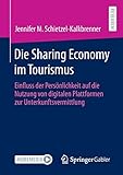 Die Sharing Economy im Tourismus: Einfluss der Persönlichkeit auf die Nutzung von digitalen Plattformen zur Unterkunftsvermittlung