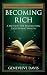 Becoming Rich: A Method for Manifesting Exceptional Wealth (A Course in Manifesting)