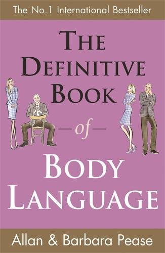 The Definitive Book of Body Language: How to Read Others' Attitudes by Their Gestures