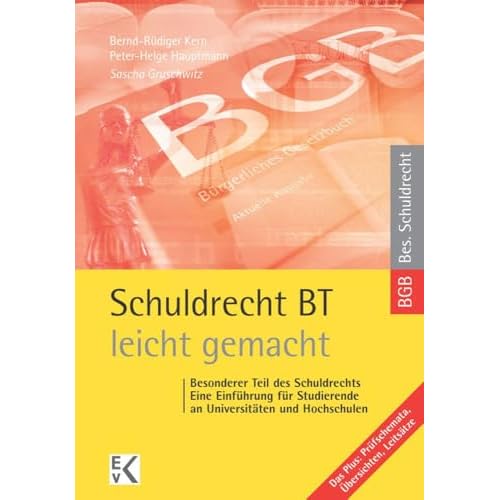 Schuldrecht BT- leicht gemacht®: Besonderer Teil des Schuldrechts: Eine Einführung für Studierende an Universitäten und Hochschulen (GELBE SERIE)