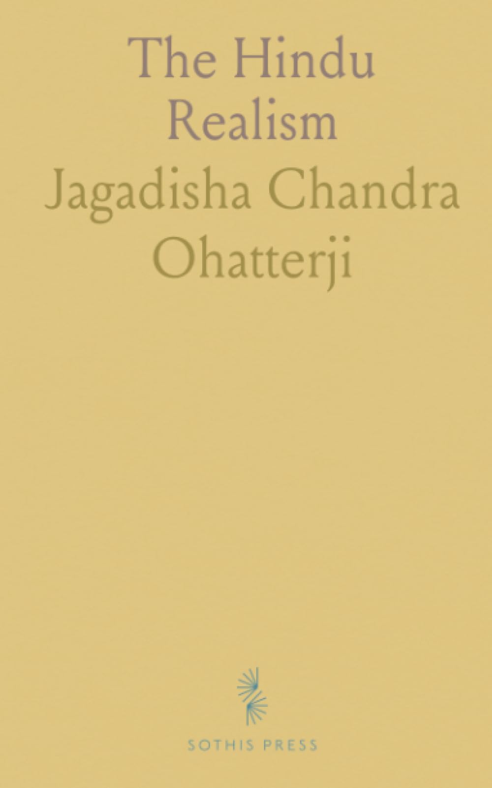 The Hindu Realism: Being an Introduction to the Metaphysics of the Nyaya-Vaisheshika System of Philosophy