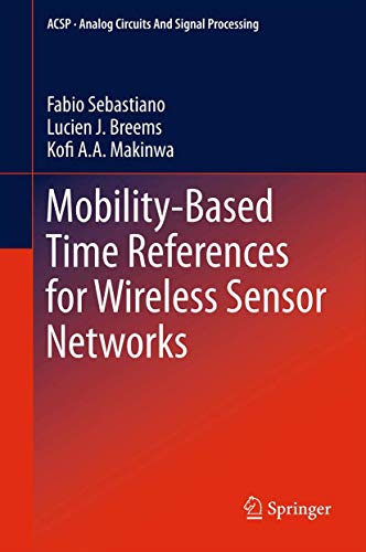 Mobility-based Time References for Wireless Sensor Networks (Analog Circuits and Signal Processing) view 2