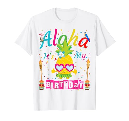 Aloha It's My Birthday Hawaii Girl - Piña Luau para mujer Camiseta