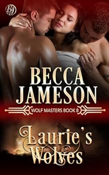 Laurie's Wolves - Book #8 of the Wolf Masters