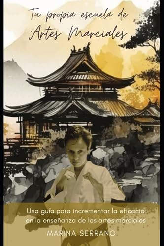 Tu Propia Escuela de Artes Marciales: 1