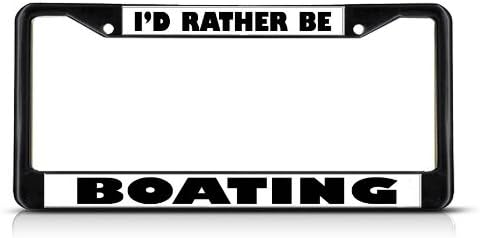 Fastasticdeals Id Rather Be Boating License Plate Frame Tag Holder Cover