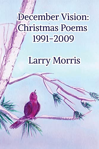 December Vision: Christmas Poems 1991-2009