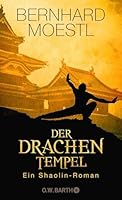 Der Drachentempel: Ein Shaolin-Roman 342629298X Book Cover