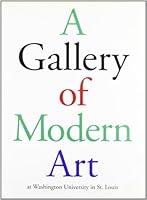 A Gallery of Modern Art: At Washington University in St. Louis 0936316160 Book Cover