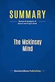 Summary: The Mckinsey Mind - Ethan Rasiel & Paul Friga: Understanding and Implementing the Problem-Solving Tools and Management Techniques of the World's Top Strategic Consulting Firm