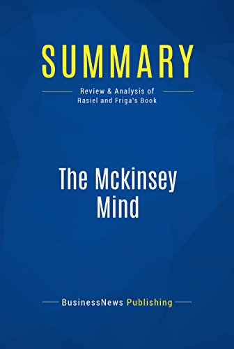 Summary: The Mckinsey Mind: Review and Analysis of Rasiel and Friga's Book