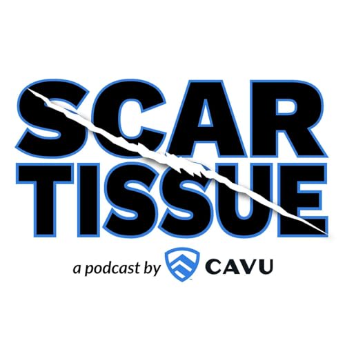 Scar Tissue: A Podcast by CAVU International cover art