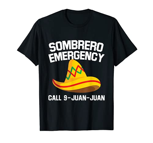 Sombrero Emergencia Fiesta Mexicana Divertido Cinco de Mayo Camiseta