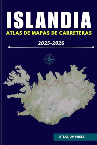 ISLANDIA ATLAS DE MAPAS DE CARRETERAS 2025-2026: La guía definitiva para conducir, destinos, y exploración en Islandia.