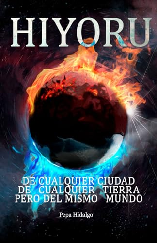 HIYORU: La búsqueda del equilibrio es un viaje por los polos opuestos (libros en español de fic...