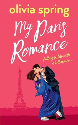 My Paris Romance: Falling In Love With A Billionaire…: 3 (My Ten-Year Crush)