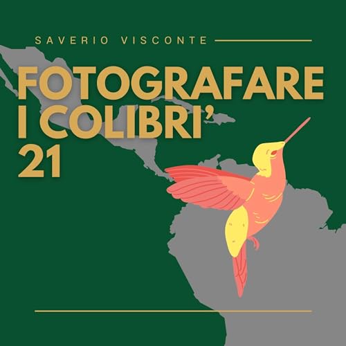 21 - Fotografare i colibr&igrave;