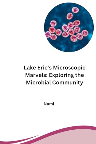 Lake Erie's Microscopic Marvels: Exploring the Microbial Community
