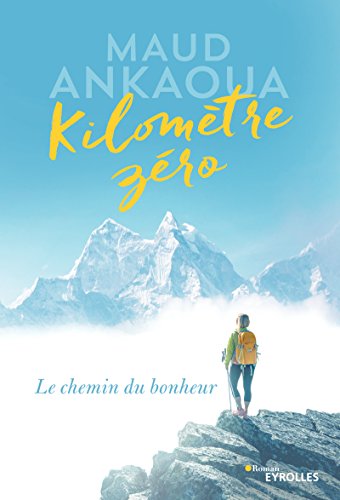 Kilomètre zéro: Le chemin du bonheur (Roman Eyrolles)