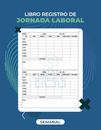 Imagen de Libro Registro de Jornada Laboral: Control Horario Semanal de Empleados Libro para Registrar Horas Extra y Jornada de Trabajo Formato A4