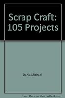 Scrap craft;: 105 projects, 0486222888 Book Cover