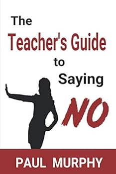 Paperback The Teacher's Guide to Saying NO Book