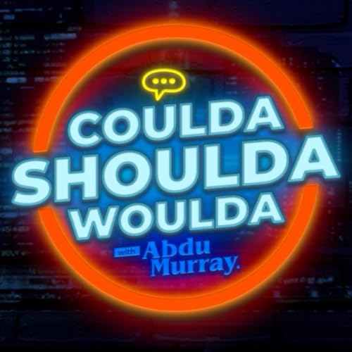 Coulda Shoulda Woulda with Abdu Murray Podcast Por Abdu Murray arte de portada