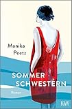 monika peetz das herz der zeit  Sommerschwestern: Roman  Der Bestseller von der Autorin der »Dienstagsfrauen« (Die Sommerschwestern-Romane, Band 1)